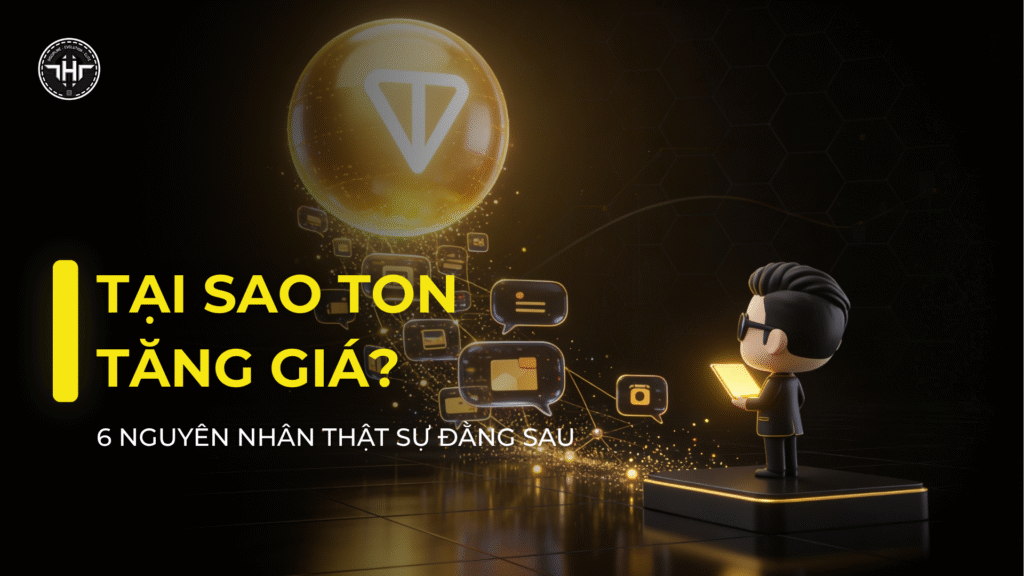 Tại Sao TON Tăng Giá? 6 Nguyên Nhân Thật Sự Đằng Sau - tinhhoatrader.com